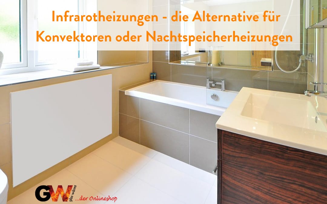 Infrarotheizungen - die Alternative für Konvektoren oder Nachtspeicherheizungen