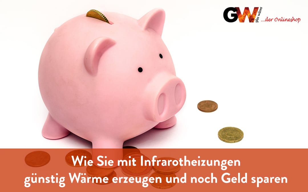 Wie Sie mit Infrarotheizungen günstig Wärme erzeugen und noch Geld sparen